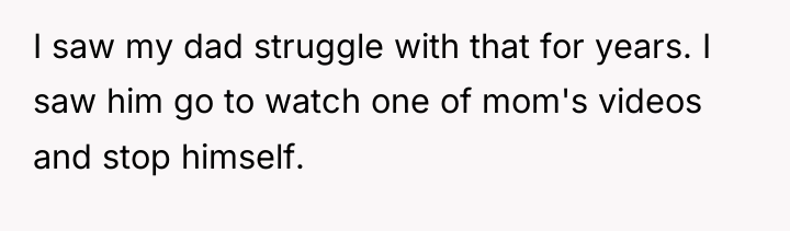 I saw my dad struggle with that for years. I...