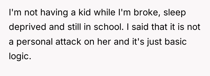 I'm not having a kid while I'm broke, sleep deprived...
