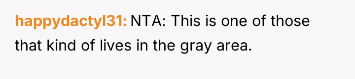 happydactyl31 NTA: This is one of those that kind of...