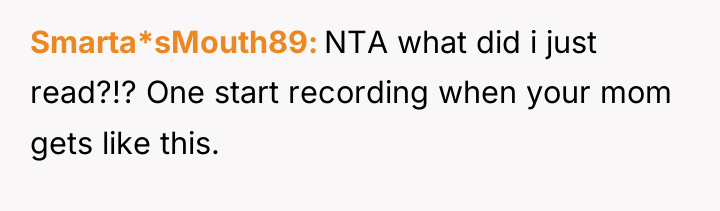 Smarta*sMouth89 NTA what did i just read?!? One start recording...