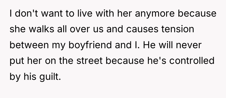 I don't want to live with her anymore because she...