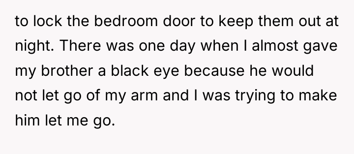 to lock the bedroom door to keep them out at...