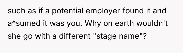 such as if a potential employer found it and a*sumed...