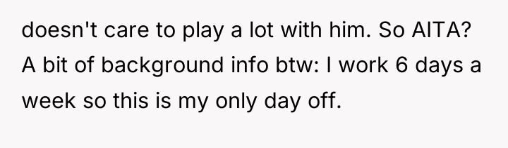 doesn't care to play a lot with him. So AITA?...