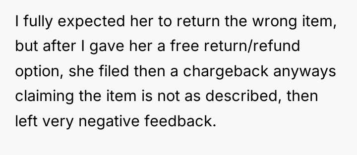I fully expected her to return the wrong item, but...