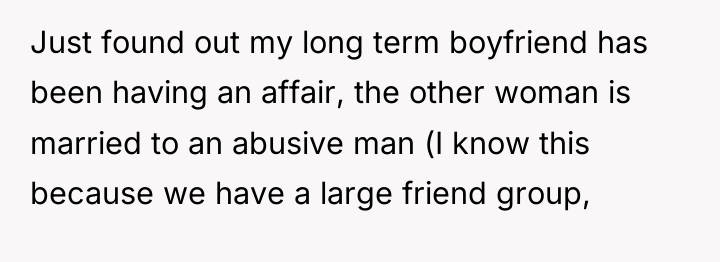 Just found out my long term boyfriend has been having...