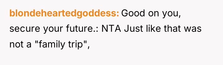 blondeheartedgoddess Good on you, secure your future.: NTA Just like...