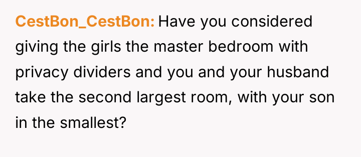 CestBon_CestBon Have you considered giving the girls the master bedroom...