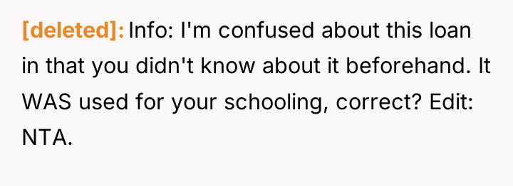 [deleted] Info: I'm confused about this loan in that you...