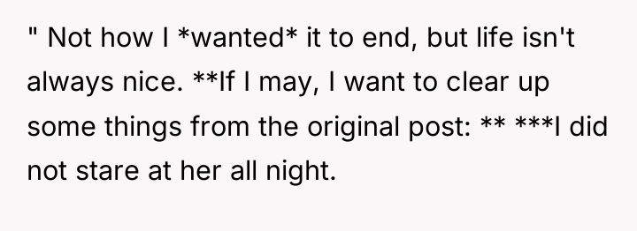 " Not how I *wanted* it to end, but life...