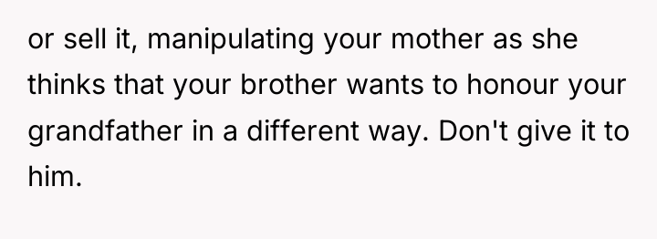 or sell it, manipulating your mother as she thinks that...