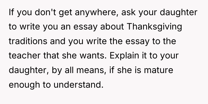 If you don't get anywhere, ask your daughter to write...