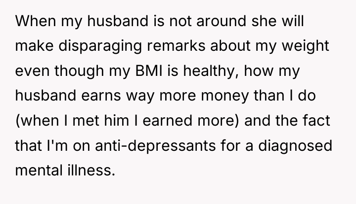 When my husband is not around she will make disparaging...