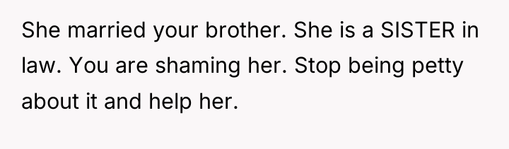 She married your brother. She is a SISTER in law....