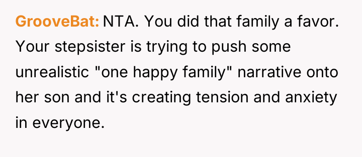 GrooveBat NTA. You did that family a favor. Your stepsister...