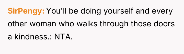 SirPengy You'll be doing yourself and every other woman who...