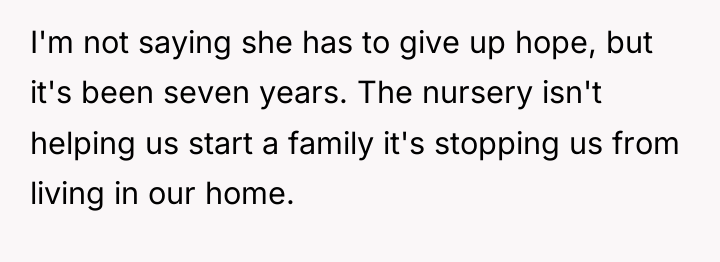 I'm not saying she has to give up hope, but...