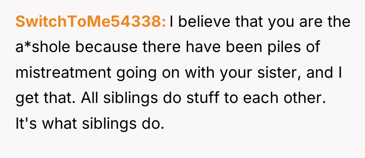 SwitchToMe54338 I believe that you are the a*shole because there...