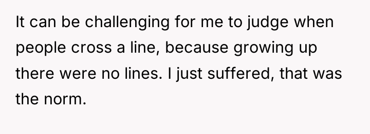 It can be challenging for me to judge when people...