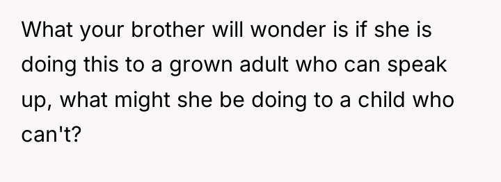 What your brother will wonder is if she is doing...
