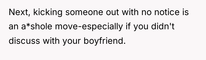 Next, kicking someone out with no notice is an a*shole...