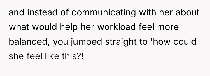 and instead of communicating with her about what would help...