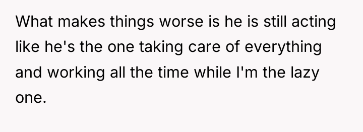 What makes things worse is he is still acting like...