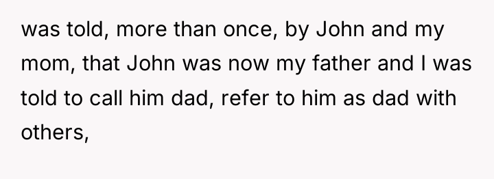 was told, more than once, by John and my mom,...