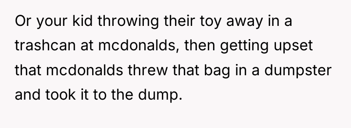 Or your kid throwing their toy away in a trashcan...