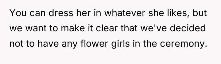 You can dress her in whatever she likes, but we...