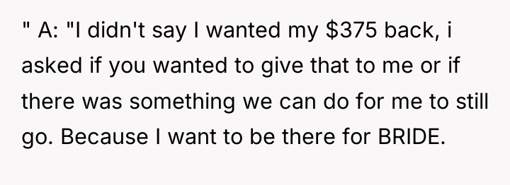 " A: "I didn't say I wanted my $375 back,...