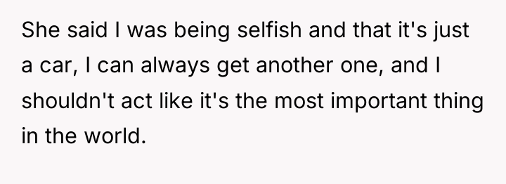 She said I was being selfish and that it's just...