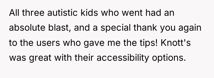 All three autistic kids who went had an absolute blast,...