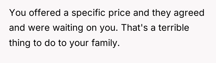 You offered a specific price and they agreed and were...