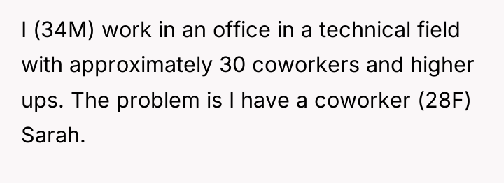 I (34M) work in an office in a technical field...