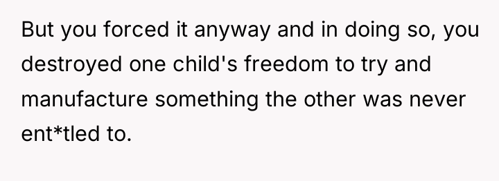 But you forced it anyway and in doing so, you...