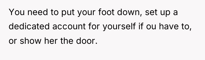 You need to put your foot down, set up a...