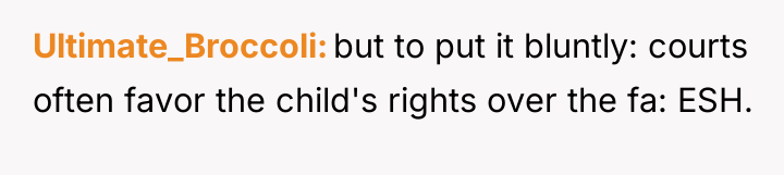 Ultimate_Broccoli but to put it bluntly: courts often favor the...