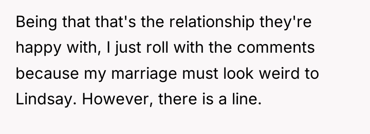 Being that that's the relationship they're happy with, I just...