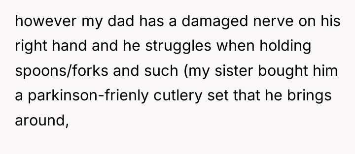 however my dad has a damaged nerve on his right...