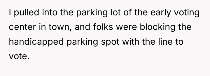 I pulled into the parking lot of the early voting...