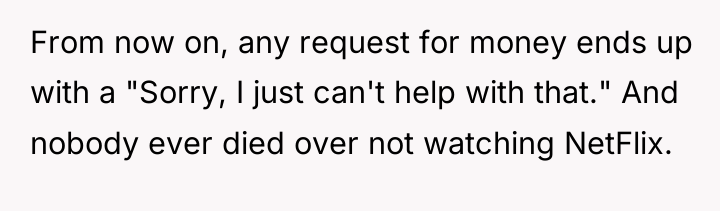 From now on, any request for money ends up with...