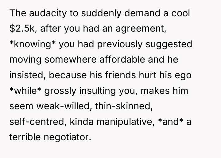 The audacity to suddenly demand a cool $2.5k, after you...