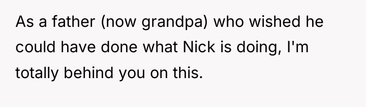 As a father (now grandpa) who wished he could have...