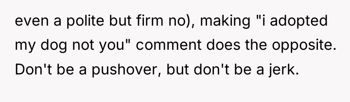 even a polite but firm no), making "i adopted my...