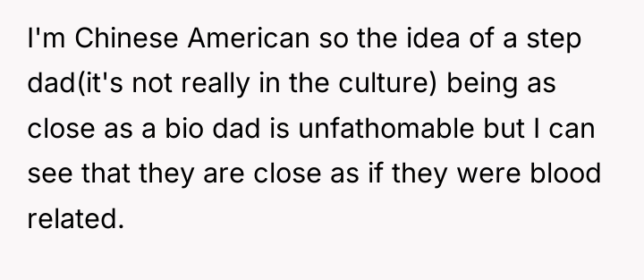 I'm Chinese American so the idea of a step dad(it's...