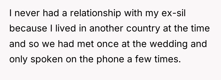 I never had a relationship with my ex-sil because I...
