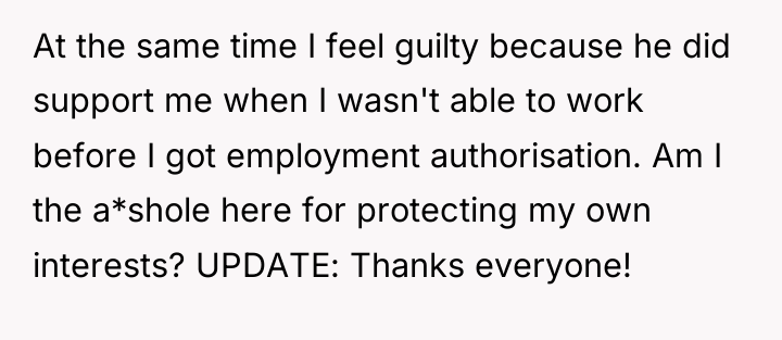 At the same time I feel guilty because he did...