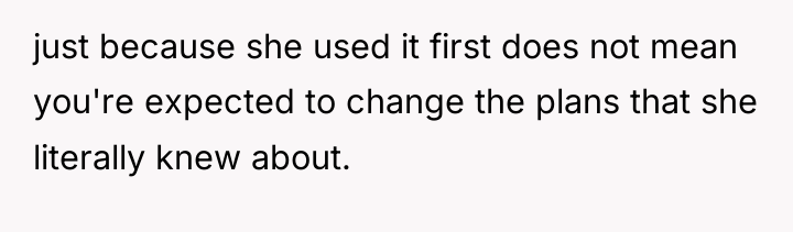 just because she used it first does not mean you're...