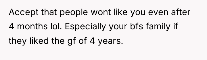 Accept that people wont like you even after 4 months...